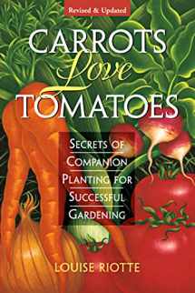 9781580170277-1580170277-Carrots Love Tomatoes: Secrets of Companion Planting for Successful Gardening