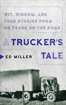 9781954641815-1954641818-A Trucker's Tale: Wit, Wisdom, and True Stories from 60 Years on the Road