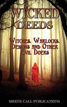 9781546670520-1546670521-Wicked Deeds: Witches, Warlocks, Demons, & Other Evil Doers