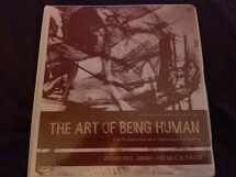 9780205022472-0205022472-The Art of Being Human: The Humanities as a Technique for Living (10th Edition)