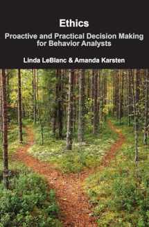 9781597381604-1597381608-Ethics: Proactive and Practical Decision Making for Behavior Analysts