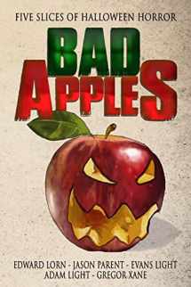 9781500939571-1500939579-Bad Apples: Five Slices of Halloween Horror (Bad Apples Halloween Horror)