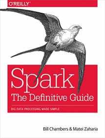 9781491912218-1491912219-Spark: The Definitive Guide: Big Data Processing Made Simple