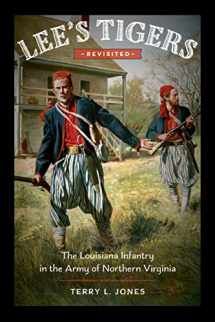 9780807168516-0807168513-Lee's Tigers Revisited: The Louisiana Infantry in the Army of Northern Virginia