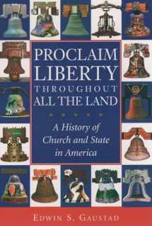 9780195166873-0195166876-Proclaim Liberty Throughout All the Land: A History of Church and State in America (Religion in American Life)