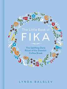 9781449489847-1449489842-The Little Book of Fika: The Uplifting Daily Ritual of the Swedish Coffee Break
