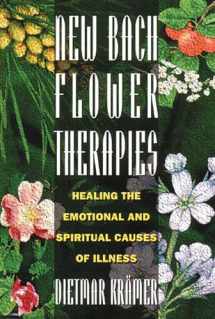 9780892815296-0892815299-New Bach Flower Therapies: Healing the Emotional and Spiritual Causes of Illness