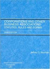 9780314190055-0314190058-Corporations and Other Business Associations: Statutes, Rules, and Forms, 2008 ed.