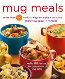 9781250067203-1250067200-Mug Meals: More Than 100 No-Fuss Ways to Make a Delicious Microwave Meal in Minutes