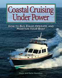 9780071445146-0071445145-Coastal Cruising Under Power: How to Buy, Equip, Operate, and Maintain Your Boat