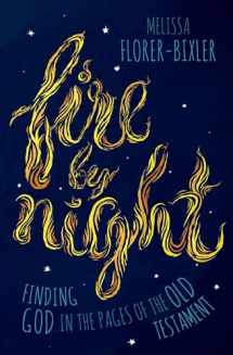 9781513804187-1513804189-Fire by Night: Finding God in the Pages of the Old Testament