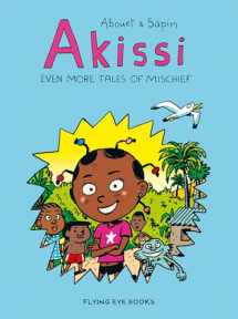 9781912497416-1912497417-Akissi: Even More Tales of Mischief: Akissi Book 3 (Akissi & Sapin)