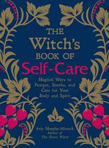 9781507209141-1507209142-The Witch's Book of Self-Care: Magical Ways to Pamper, Soothe, and Care for Your Body and Spirit