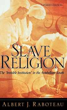 9780195174137-0195174135-Slave Religion: The "Invisible Institution" in the Antebellum South