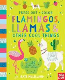 9781536207071-1536207071-Press Out and Color: Flamingos, Llamas & Other Cool Things (Press Out + Color)