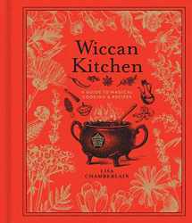 9781454934707-1454934700-Wiccan Kitchen: A Guide to Magical Cooking & Recipes - A Cookbook (Volume 7) (The Modern-Day Witch)