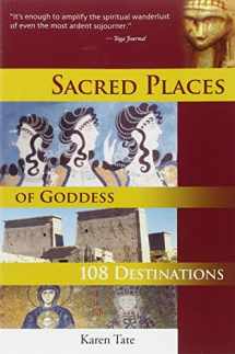 9781888729115-1888729112-Sacred Places of Goddess: 108 Destinations (Sacred Places: 108 Destinations series)