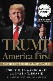 9781546085294-1546085297-Trump: America First: The President Succeeds Against All Odds