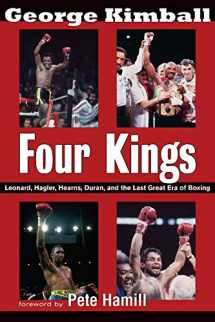 9781590131626-1590131622-Four Kings: Leonard, Hagler, Hearns, Duran and the Last Great Era of Boxing