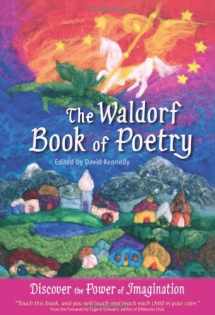 9780982990506-0982990502-The Waldorf Book of Poetry:  Discover the Power of Imagination