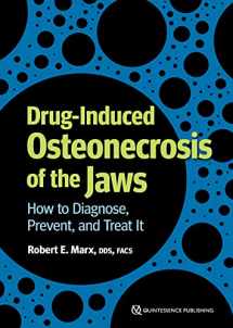 9781647240899-1647240891-Drug-induced Osteonecrosis of the Jaws: How to Diagnose, Prevent, and Treat It