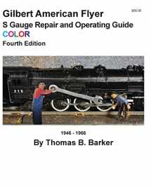 9781718769809-1718769806-Gilbert American Flyer S Gauge Repair and Operating Guide COLOR (Repairing and Operating Gilbert American Flyer Trains and Accessories)