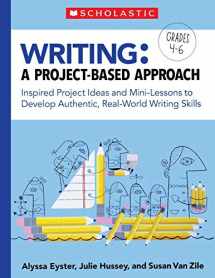 9781338467208-1338467204-Writing: A Project-Based Approach: Using Project-Based Learning to Develop Real-World Writing Skills