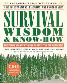 9780316276955-0316276952-Survival Wisdom & Know-How: Everything You Need to Know to Subsist in the Wilderness