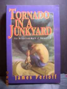 9780966816006-0966816005-Tornado in a Junkyard: The Relentless Myth of Darwinism