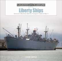 9780764359590-0764359592-Liberty Ships: America’s Merchant Marine Transport in World War II (Legends of Warfare: Naval, 13)