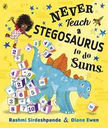 9780241387436-0241387434-Never Teach a Stegosaurus to Do Sums