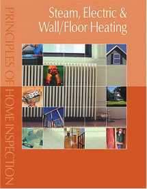 9780793179558-0793179556-Principles of Home Inspection: Steam, Electric & Wall/Floor Heating