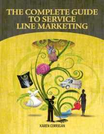 9781601467522-1601467524-The Complete Guide to Service Line Marketing