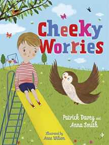 9781839972119-1839972114-Cheeky Worries: A Story to Help Children Talk About and Manage Scary Thoughts and Everyday Worries