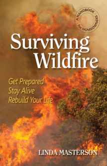 9781936555154-1936555158-Surviving Wildfire: Get Prepared, Stay Alive, Rebuild Your Life (A Handbook for Homeowners)