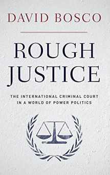 9780199844135-0199844135-Rough Justice: The International Criminal Court in a World of Power Politics