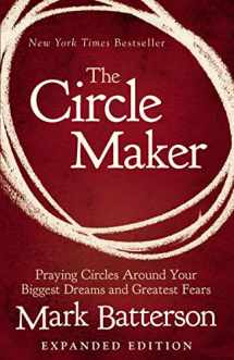 9780310346913-0310346916-The Circle Maker: Praying Circles Around Your Biggest Dreams and Greatest Fears
