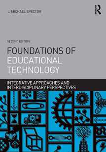 9781138790285-1138790281-Foundations of Educational Technology: Integrative Approaches and Interdisciplinary Perspectives (Interdisciplinary Approaches to Educational Technology)
