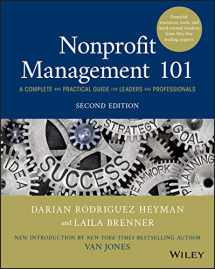 9781119585459-1119585457-Nonprofit Management 101: A Complete and Practical Guide for Leaders and Professionals: Essential Resources, Tools, and Hard-Earned Wisdom from 55 Leading Experts