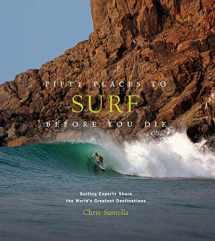 9781419734564-1419734563-Fifty Places to Surf Before You Die: Surfing Experts Share the World’s Greatest Destinations