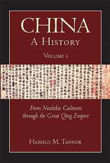9781603842020-1603842020-China: A History (Volume 1): From Neolithic Cultures through the Great Qing Empire, (10,000 BCE - 1799 CE)