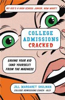 9780316420525-0316420522-College Admissions Cracked: Saving Your Kid (and Yourself) from the Madness