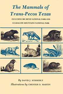 9781585440269-1585440264-Mammals of Trans-Pecos Texas: Including Big Bend National Park and Guadalupe Mountains National Park (Volume 2) (W. L. Moody Jr. Natural History Series)