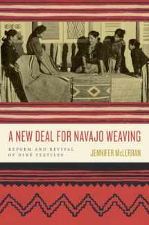 9780816543243-0816543240-A New Deal for Navajo Weaving: Reform and Revival of Diné Textiles