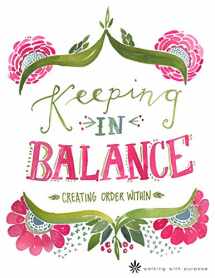 9781943173020-1943173028-Catholic Women's Bible Study, Keeping In Balance: Creating Order Within from Walking with Purpose
