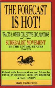 9780941194297-0941194299-The Forecast Is Hot! Tracts & Other Collective Declarations of The Surrealist Movement in U.S. 1966-1976