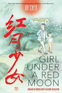 9781338263862-1338263862-Girl Under a Red Moon: Growing Up During China's Cultural Revolution (Scholastic Focus)