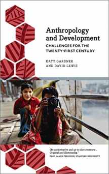 9780745333649-0745333648-Anthropology and Development: Challenges for the Twenty-First Century (Anthropology, Culture & Society)
