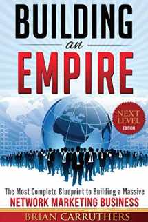 9781734746105-1734746106-Building an Empire:The Most Complete Blueprint to Building a Massive Network Marketing Business (Next Level Edition)