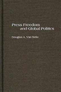 9780275967901-0275967905-Press Freedom and Global Politics: